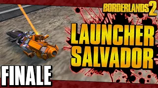 Borderlands 2 | Launcher Salvador Funny Moments And Drops | Finale