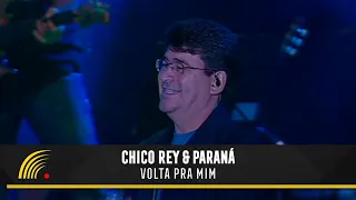 Chico Rey & Paraná - Volta pra Mim - Ao Vivo Vol. 1