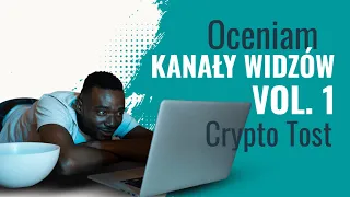 Oceniam kanały moich widzów! | odc. 1 Crypto Tost