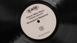 Once Waz Nice - "Messin Around" (Wideboys 2 Step Mix)