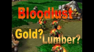 Warcraft III - Bloodlust vs Gold Mining and Lumber Harvest