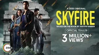 Skyfire | Official Trailer | A ZEE5 Original | Prateik Babbar, Sonal Chauhan | Streaming Now On ZEE5