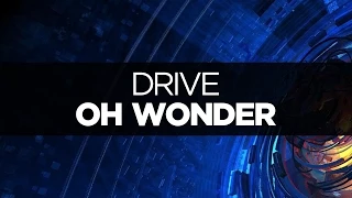 [LYRICS] Oh Wonder - Drive