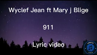 Wyclef Jean ft Mary j Blige - 911 lyric video