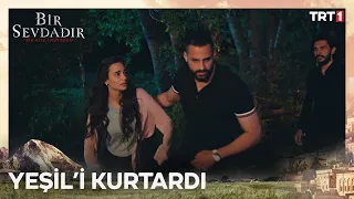 Tufan, Yeşil’i kurtardı - Bir Sevdadır 13. Bölüm @trt1