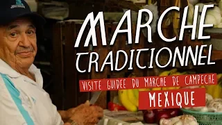Marché traditionnel mexicain | Visite guidée du marché de Campeche