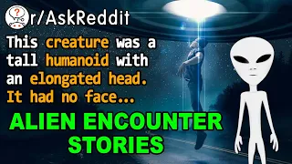 5 TRUE Chilling Alien Encounter Stories From Reddit (r/AskReddit Scary Stories)