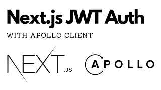 Next.js JWT Auth With Apollo Client Tutorial