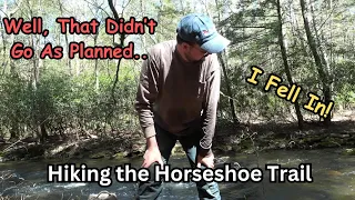 Well, That Didn't Go As Planned.. ~ Hiking the Horseshoe Trail