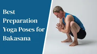 Yoga Teacher's Companion #15 The Best Preparations for Bakasana