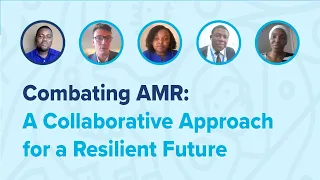 Combating AMR: A Collaborative Approach for a Resilient Future