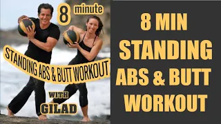 8 Minute Standing Abs & Butt Workout with Gilad. Firm your abs & butt while also burning calories