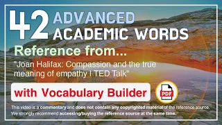 42 Advanced Academic Words Ref from "Joan Halifax: Compassion and the true meaning of empathy | TED"