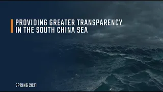Providing Greater Transparency of Chinese Activity in the South China Sea