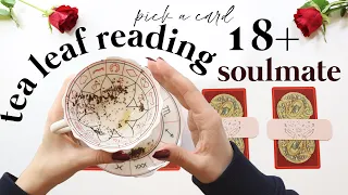 (18+) ❤️🔥 All About Your SOULMATE 🔥❤️ - TEA LEAF READING ☕️🍃 PICK A CARD ⭐️