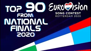 TOP 90 of the Eurovision 2020 National Finals (Songs eliminated from ALL countries)