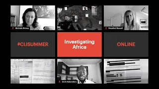 #CIJSummer: Investigating Africa