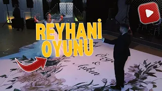 REYHANİ OYUNU | DÜĞÜN