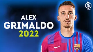 Alex Grimaldo 2022 - Welcome To Barcelona 🔥🔥 - Defensive Skills & Goals - HD