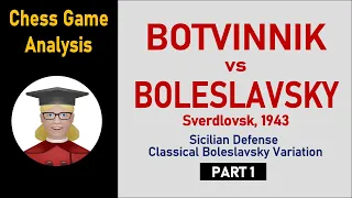 Botvinnik vs Boleslavsky, 1943, Sicilian Defense Boleslavsky Variation, PART 1