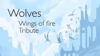 Wolves Wings of fire animator tribute!!