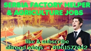 #EUROPE # SERBIA UNSKILLED JOBS# contact abroad wings 8961577442