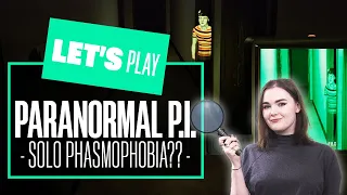 Let's Play PARANORMAL PRIVATE INVESTIGATOR! Solo Phasmophobia?? Conrad Stevenson's Paranormal P.I.