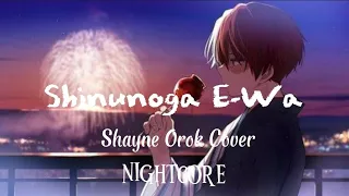 Shinunoga E-Wa - Fujii Kaze (Shayne Orok cover) Nightcore & Lyrics