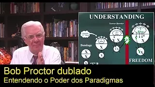 Bob Proctor - Entendendo o poder dos paradigmas (dublado)