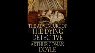 Sherlock Holmes - The Adventure of the Dying Detective. Audiobook level C1