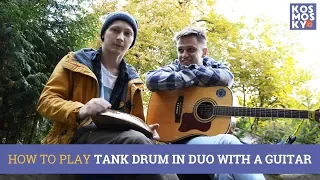 How to play Tank Drum? (Lesson №7. In duo with Guitar / Steel Tongue Drum Tutorial)