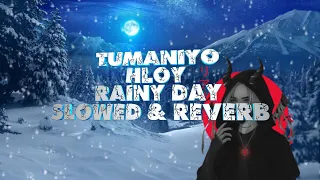 TumaniYO feat. HLOY - Rainy Day ❄️ 𝐒𝐥𝐨𝐰𝐞𝐝 & 𝐑𝐞𝐯𝐞𝐫𝐛