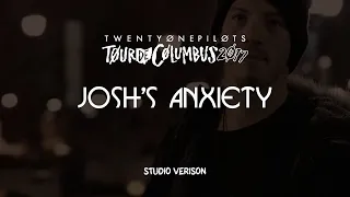 twenty one pilots - Josh's Anxiety (Tour De Columbus Studio Version)
