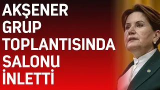 Meral Akşener'den grup toplantısında Erdoğan'ı ve AKP'yi kızdıracak sözler!