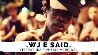 LITERATURA E POESIA MARGINAL COM "WJ & SAID"