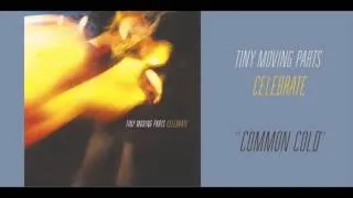 Tiny Moving Parts - "Common Cold" (Official Audio)