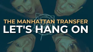 The Manhattan Transfer - Let's Hang On (Official Audio)