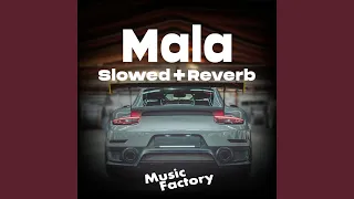 Mala (Slowed + Reverb)