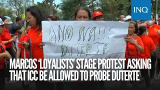 Marcos ‘loyalists’ stage protest asking that ICC be allowed to probe Duterte