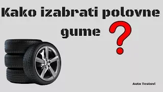 Kako izabrati POLOVNE gume??