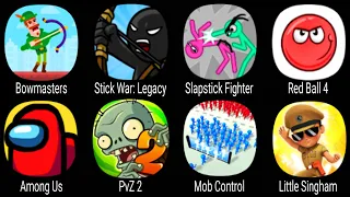 Bowmasters,Stickwar Legacy,Slapstick Fighter,Red Ball 4,Among Us,PvZ 2,Mob Control,Little Singham