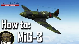 How to MiG-3 - Il2: Battle of Stalingrad - Tutorial/Guide