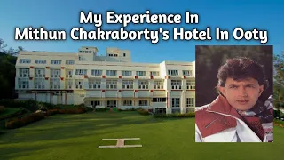 The Monarch Hotel || Mithun Chakraborty's Hotel in Ooty