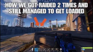HOW WE GOT RAIDED 2 TIMES AND STILL MANAGED TO GET LOADED - Rust Console