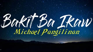 Bakit Ba Ikaw - Michael Pangilinan (Song Lyrics)