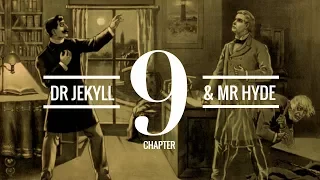 The Strange Case of Dr Jekyll and Mr Hyde (Chapter 9) | Audiobook