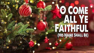 O Come All Ye Faithful (His Name Shall Be) | Passion (Worship Lyric Video)