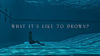 What it's like to drown?