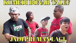 KOMEDI BONAR TALEF : JADI PREMAN LAGI #ATOK_LABU#NGAKAK#