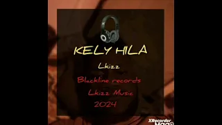 Kely Hila_-_@Lkizz_2024_(Lkizz Muzik_&_Blackline records)Latest